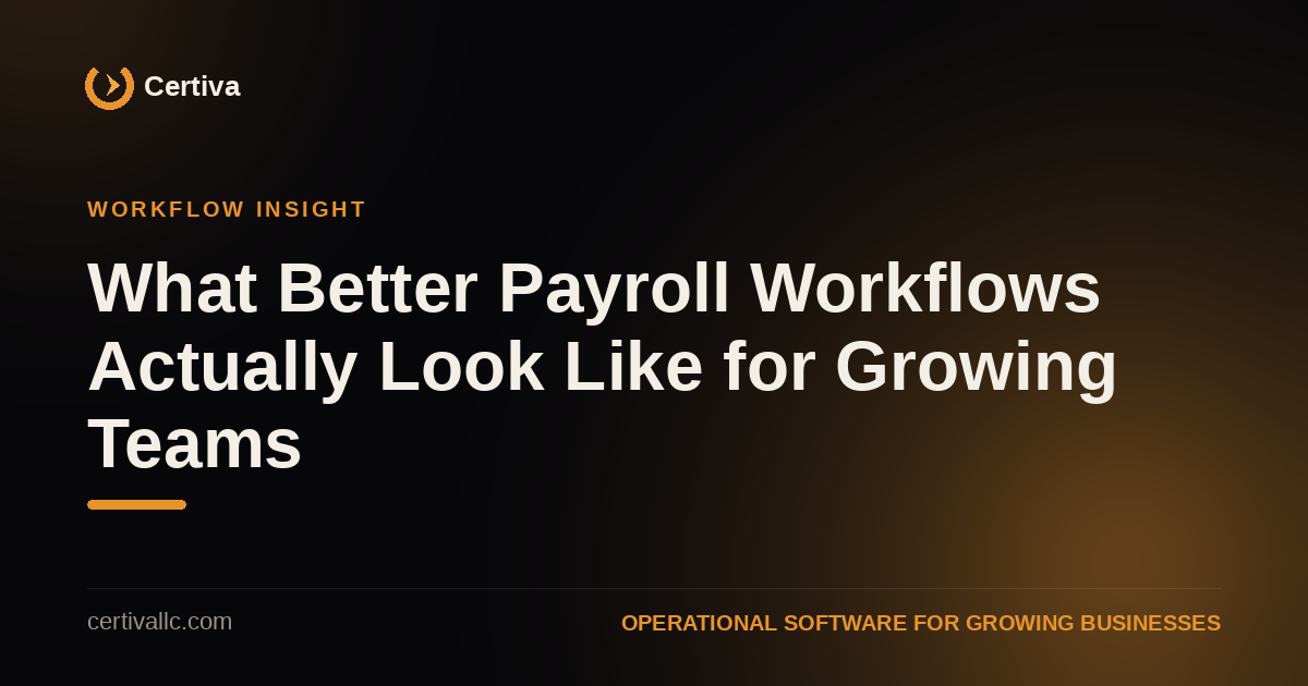What Better Payroll Workflows Actually Look Like for Growing Teams